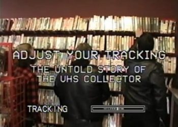 Adjust Your Tracking: The Untold Story of the VHS Collector